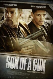 دانلود فیلم Son of a Gun 201419162-2146924449