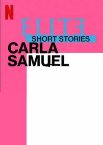 دانلود سریال Elite Short Stories: Carla Samuel59057-680053840