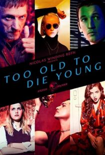 دانلود سریال Too Old to Die Young برای جوان مردن خیلی پیر است