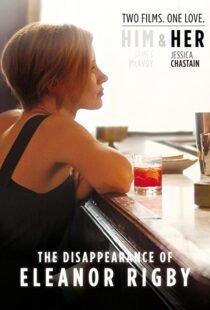 دانلود فیلم The Disappearance of Eleanor Rigby: Her 201383405-133954644