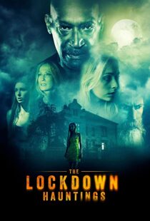 دانلود فیلم The Lockdown Hauntings 202186424-2104448416