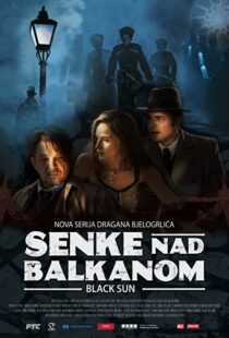 دانلود سریال Black Sun (Senke nad Balkanom)94550-2084199171