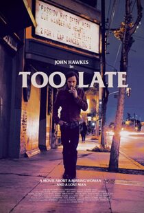 دانلود فیلم Too Late 2015110359-1991889935