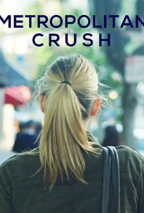 دانلود فیلم Metropolitan Crush 2018113817-614667793