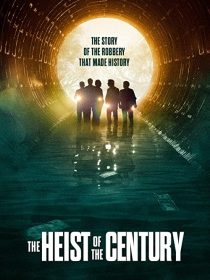 دانلود فیلم The Heist of the Century 2020195870-770543046