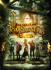 دانلود فیلم The Quest for Tom Sawyer’s Gold 2023329033-214648138