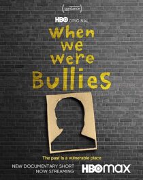 دانلود فیلم When We Were Bullies 2021366435-764275433