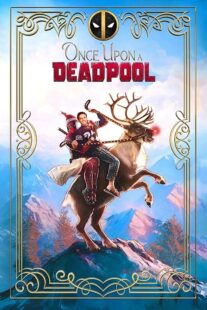 دانلود فیلم Once Upon a Deadpool 2018394228-914348130