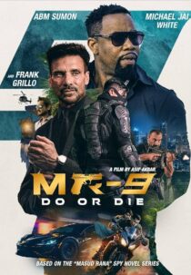 دانلود فیلم MR-9: Do or Die 2023396272-1913745497