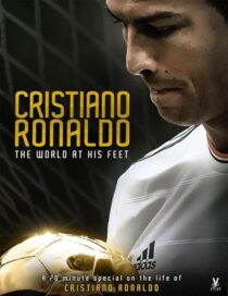 دانلود فیلم Cristiano Ronaldo: World at His Feet 2014408435-1522998936