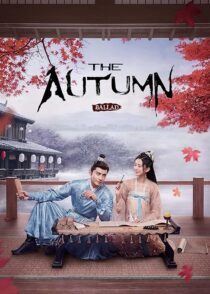 دانلود سریال The Autumn Ballad (Yan yu fu)408695-1696333224