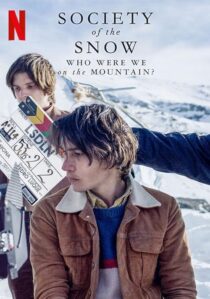 دانلود فیلم Society of the Snow: Who Were We on the Mountain? 2024407894-956799530