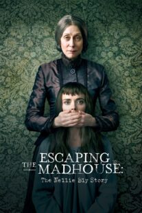 دانلود فیلم Escaping the Madhouse: The Nellie Bly Story 2019406394-1692508137