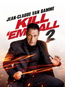 دانلود فیلم Kill Em All 2 2024410556-667882417