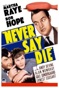 دانلود فیلم Never Say Die 1939416060-256557176