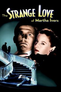 دانلود فیلم The Strange Love of Martha Ivers 1946415486-1006362027