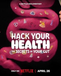 دانلود مستند Hack Your Health: The Secrets of Your Gut 2024420431-486716986