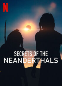 دانلود مستند Secrets of the Neanderthals 2024420412-2004343319