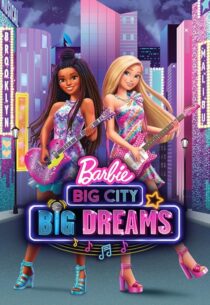 دانلود انیمیشن Barbie: Big City, Big Dreams 2021420931-2114511108