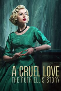 دانلود سریال A Cruel Love: The Ruth Ellis Story425461-1150455554