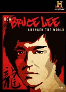 دانلود  مستند How Bruce Lee Changed the World 2009426814-1119271894