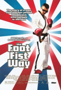 دانلود فیلم The Foot Fist Way 2006425748-660594024